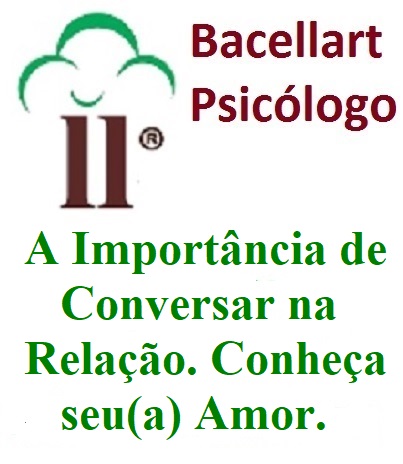 A Importância de Conversar na Relação - Bacellart Psicólogo USP