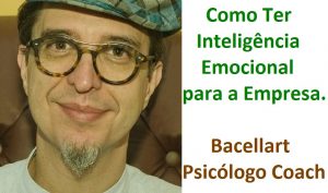 Desenvolver Inteligência Emocional para a Empresa - Trabalho - Carreira Profissional. psicólogo coach