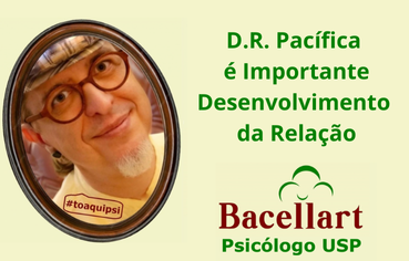 D.R. Pacífica é Importante - Desenvolvimento da Relação - Psicólogo Brasileiro Online 